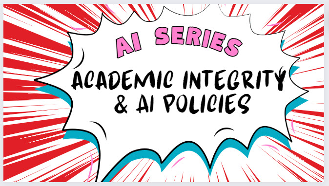 AI Series: Academic Integrity and AI policies