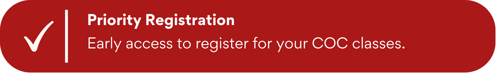 Red banner with a checkmark icon and the text “Priority Registration” and “Early access to register for your COC classes.”.