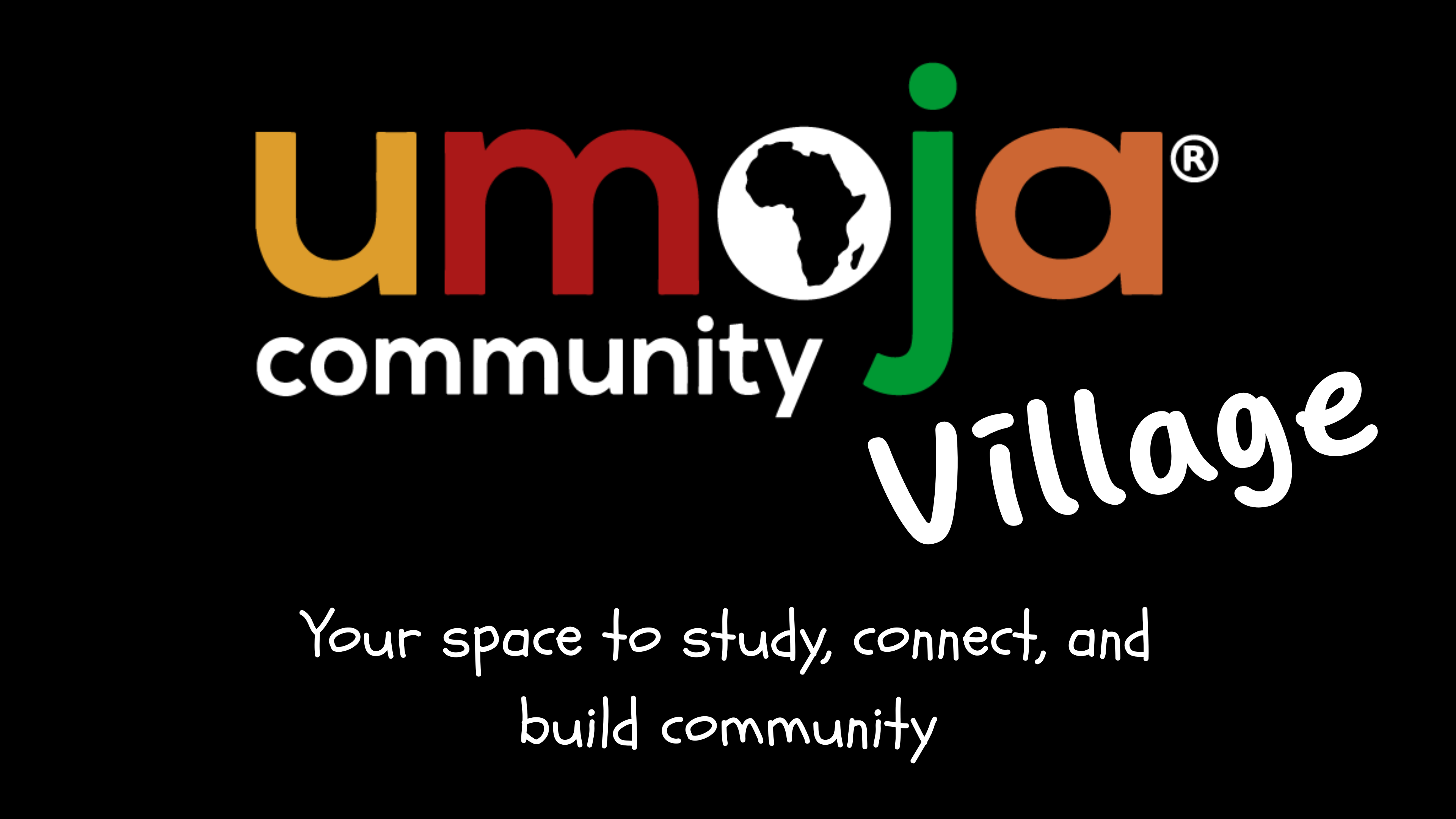 Umoja Village. Study, Connect & Build Community.