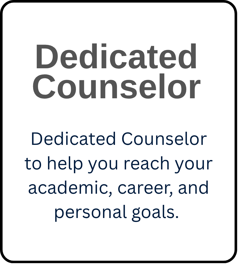 Text graphic reading “Dedicated Counselor” with a note: “Dedicated Counselor to help you reach your academic, career, and personal goals.”.