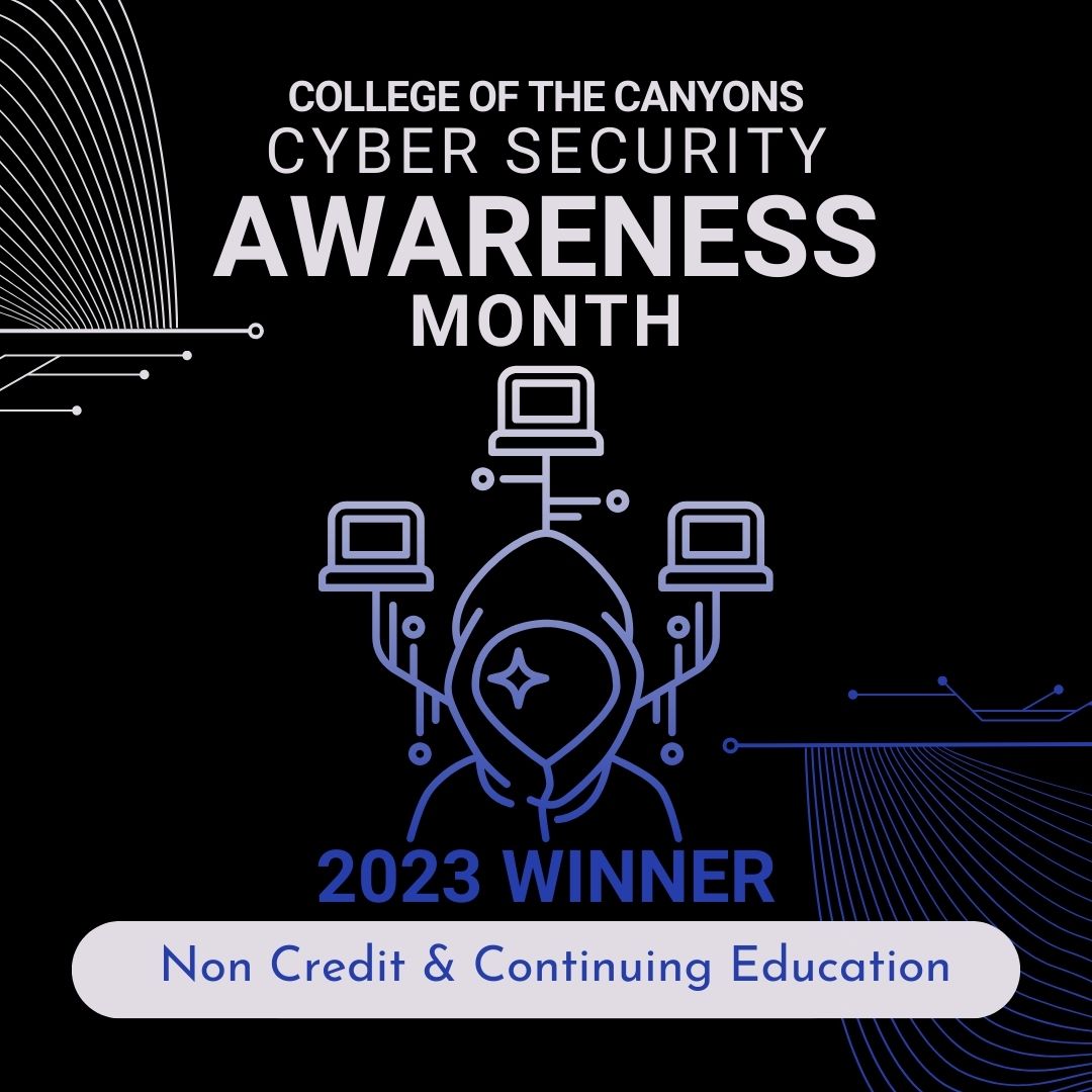 Image displaying Cyber Security Awareness Month's 2023 Winner at the College of the Canyons: The Non Credit and Continuing Education office