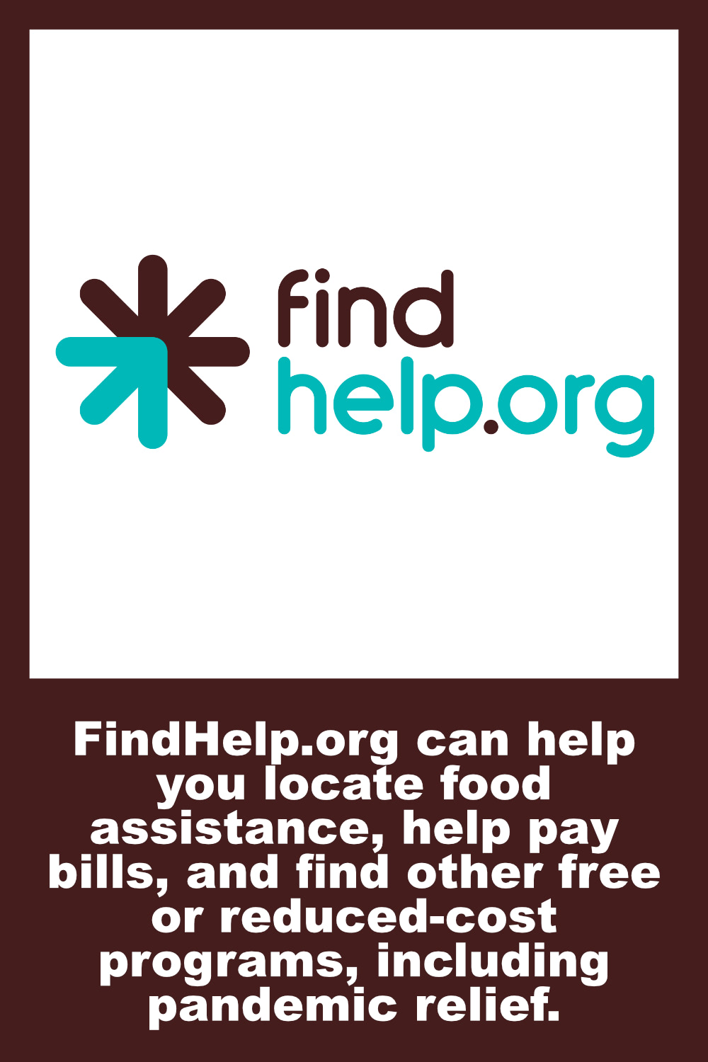 FindHelp.org can help you locate food assistance, help pay bills, and find other free or reduced-cost programs, including pandemic relief.