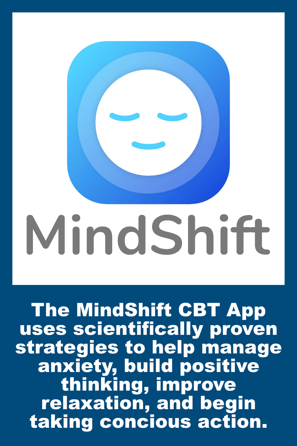 The MindShift CBT App uses scientifically proven strategies to help manage anxiety, build positive thinking, improve relaxation, and begin taking concious action.