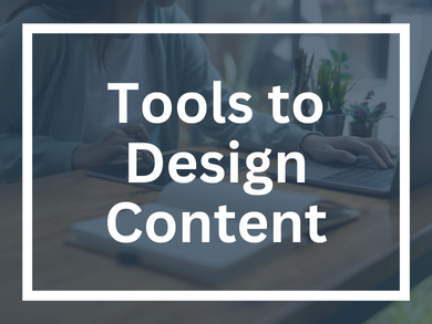 Tools to Design Content