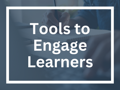 Tools to Engage Learners