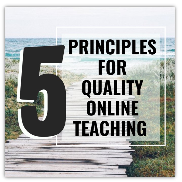 5 Principles for Quality Online Teaching