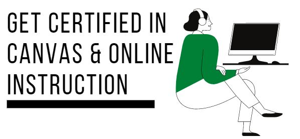 Get Certified in Canvas & Online Instruction