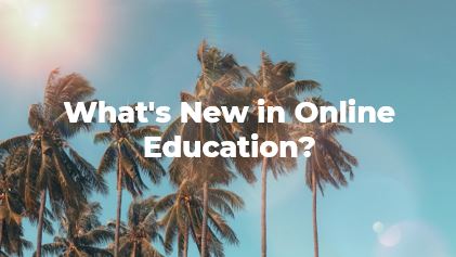 What's New in Online Ed
